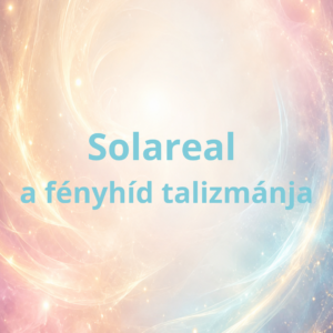 Solarael – A Fény-híd talizmánja