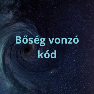 BőségVonzó Kód