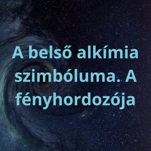 A Belső Alkímia Szimbóluma. A fényhozó